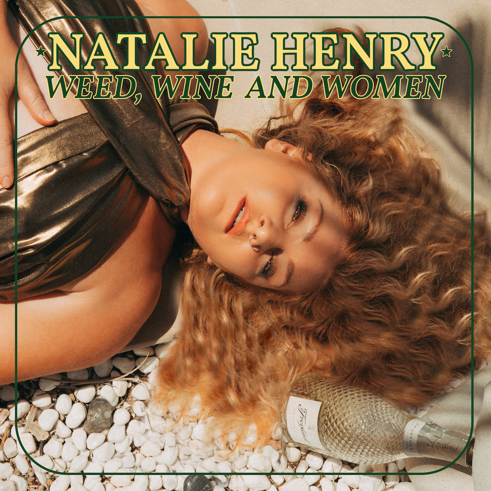 Single release: ‘Weed, Wine and Women’ by Natalie Henry