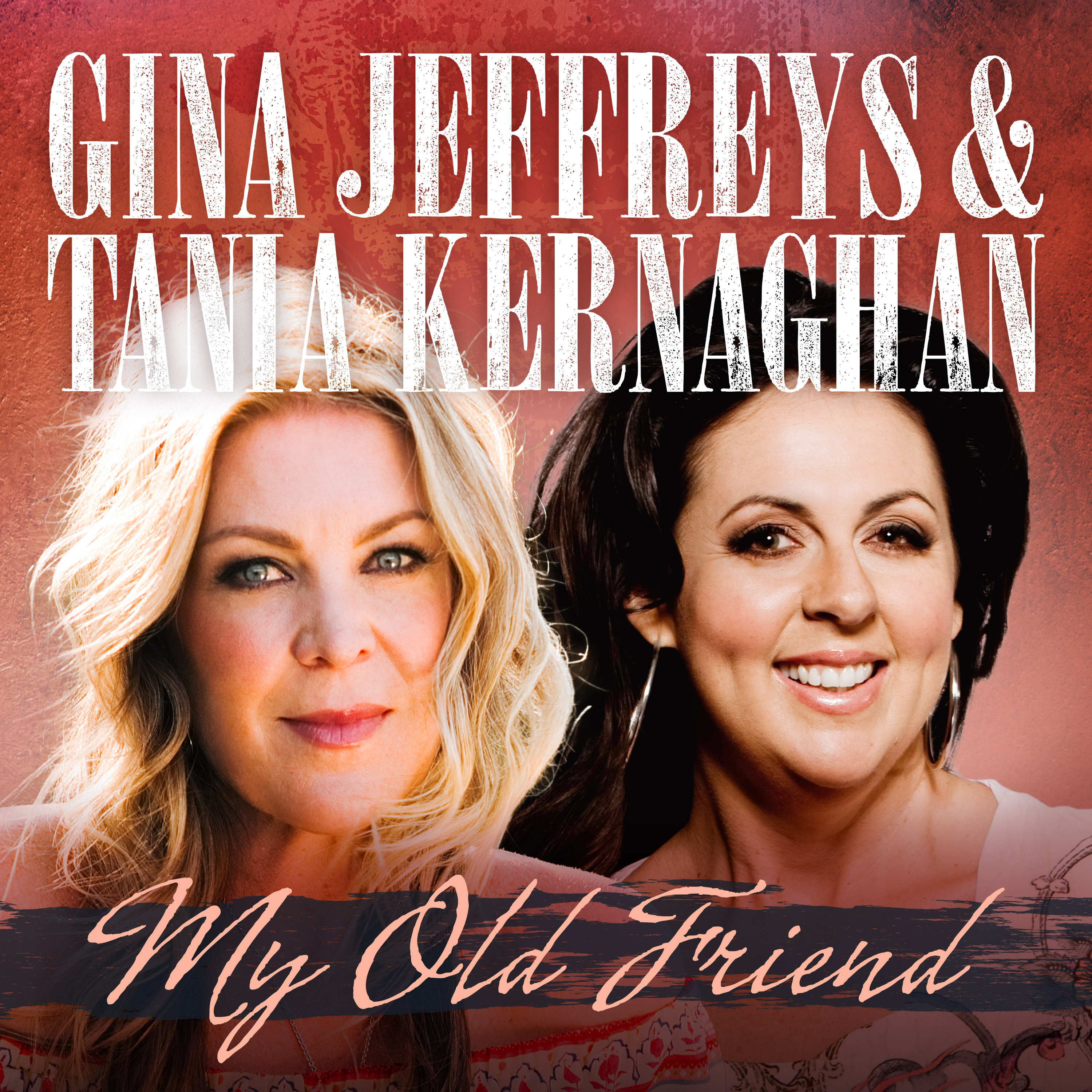 Single release: ‘My Old Friend’ by Gina Jeffreys & Tania Kernaghan