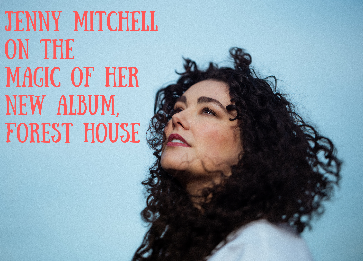 INTERVIEW: Jenny Mitchell on the magic of her fourth album, Forest House