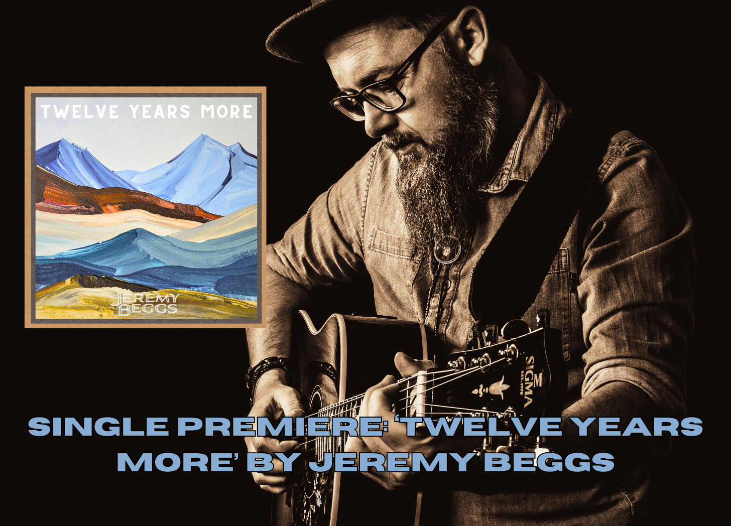SINGLE PREMIERE: ‘Twelve Years More’ by Jeremy Beggs