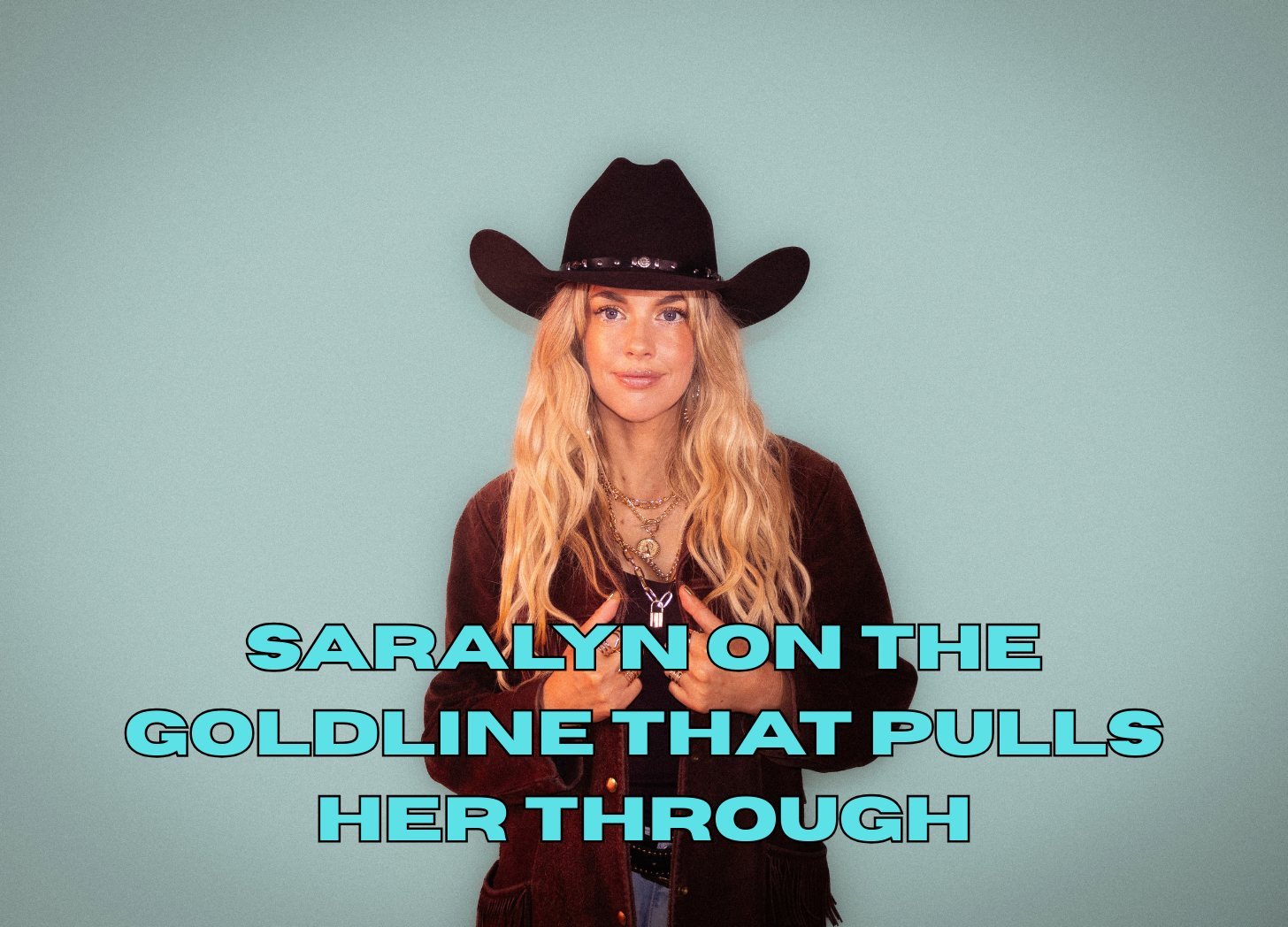 INTERVIEW: Saralyn on the Goldline that pulls her through