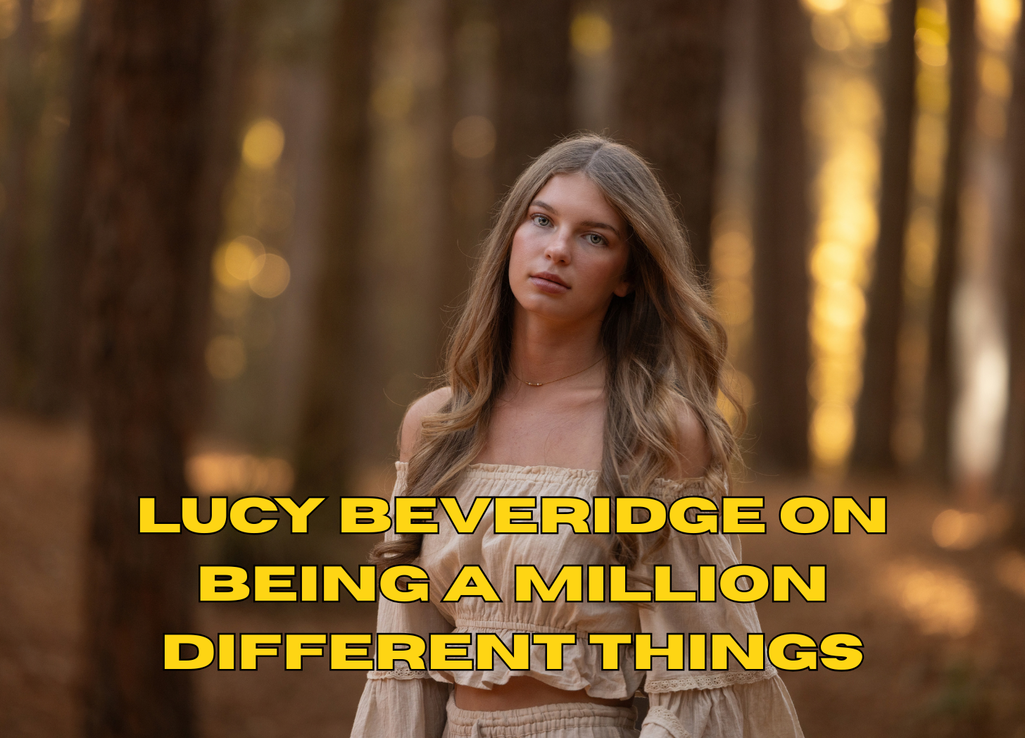 INTERVIEW: Lucy Beveridge on being A Million Different Things